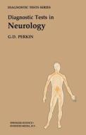 Diagnostic Tests in Neurology di G. David Perkin edito da Springer