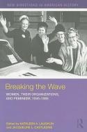Breaking the Wave: Women, Their Organizations, and Feminism, 1945-1985 edito da Taylor & Francis Ltd