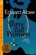Three Tall Women di Edward Albee edito da PLUME