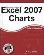 Excel 2007 Charts di John Walkenbach edito da John Wiley And Sons Ltd