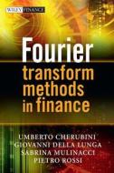 Fourier Transform Methods in Finance di Umberto Cherubini edito da John Wiley & Sons