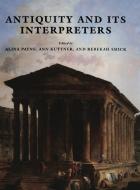 Antiquity and its Interpreters edito da Cambridge University Press