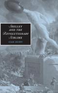 Shelley and the Revolutionary Sublime di Cian Duffy edito da Cambridge University Press