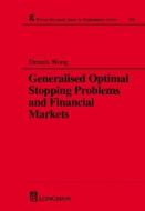 Generalized Optimal Stopping Problems and Financial Markets di Dennis Wong edito da Taylor & Francis Ltd