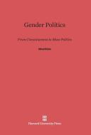 Gender Politics di Ethel Klein edito da Harvard University Press