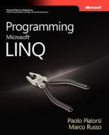 Programming Microsoft Linq di Paolo Pialorisi, Marco Russo edito da Microsoft Press,u.s.
