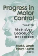 Progress In Motor Control di Mark L. Latash, Mindy F. Levin edito da Human Kinetics Publishers