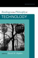 Readings in the Philosophy of Technology di David Kaplan edito da Rowman & Littlefield Publishers, Inc.