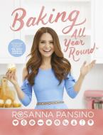 Baking All Year Round di Rosanna Pansino edito da Little, Brown Book Group