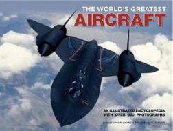 The World\'s Greatest Aircraft di Chris Chant edito da Anness Publishing