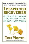Unexpected Recoveries di Tom (Tom Monte) Monte edito da Square One Publishers