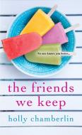 The Friends We Keep di Holly Chamberlin edito da Kensington Publishing