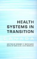 Health Care Systems in Transition: Canada di Gregory P. Marchildon edito da University of Toronto Press