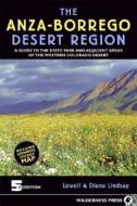 Anza-borrego Desert Region,the:a Guide To The State Park And Adjacent Areas Of The Western Colorado Desert di Lowell Lindsay, Diana Lindsay edito da Wilderness Press
