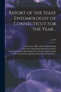 Report Of The State Entomologist Of Connecticut For The Year ..; No.234 edito da Legare Street Press