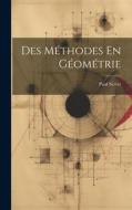 Des Méthodes En Géométrie di Paul Serret edito da LEGARE STREET PR