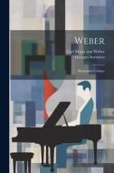 Weber; biographie critique di Georges Servières, Carl Maria Von Weber edito da LEGARE STREET PR