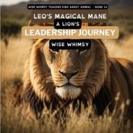 Leo's Magical Mane di Wise Whimsy edito da Young Minds Publishing