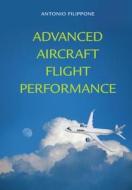 Advanced Aircraft Flight Performance di Antonio Filippone edito da Cambridge University Press