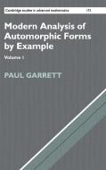 Modern Analysis of Automorphic Forms By Example di Paul Garrett edito da Cambridge University Press