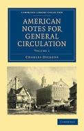American Notes for General Circulation 2 Volume Paperback Set di Charles Dickens edito da CAMBRIDGE