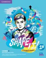 Shape It! Level 1 Combo B Student's Book and Workbook with Practice Extra di Claire Thacker, Vicki Anderson, Lynn Durrant edito da CAMBRIDGE