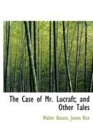 The Case Of Mr. Lucraft; And Other Tales, Volume 2 di Walter Besant, James Rice edito da Bibliolife