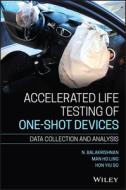 Accelerated Life Testing of One-Shot Devices: Data Collection and Analysis di N. Balakrishnan, Man Ho Ling, Hon Yiu Henry So edito da WILEY