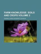 Farm Knowledge Volume 2 di Edward Loomis Davenport Seymour edito da Rarebooksclub.com