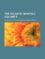 The Atlantic Monthly Volume 6 di Cairns Collection of Writers edito da Rarebooksclub.com