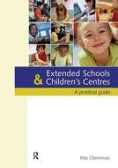 Extended Schools And Children's Centres di Rita Cheminais edito da Taylor & Francis Ltd