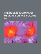 The Dublin Journal Of Medical Science 8 di Springerlink, Books Group edito da General Books