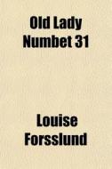 Old Lady Numbet 31 di Louise Forsslund edito da General Books