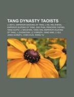 Tang Dynasty Taoists: Li Deyu, Emperor D di Books Llc edito da Books LLC, Wiki Series