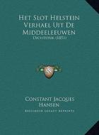 Het Slot Helstein Verhael Uit de Middeeleeuwen: Dichtstuk (1851) di Constant Jacques Hansen edito da Kessinger Publishing