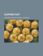 Oupnek'hat di Abraham Anquetil-Duperron edito da Rarebooksclub.com