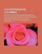 Coleópteros de Colombia di Fuente Wikipedia edito da Books LLC, Reference Series