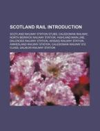 Scotland Rail Introduction: Scotland Rai di Source Wikipedia edito da Books LLC, Wiki Series