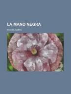 La Mano Negra di United States Congress House, Manuel Cubas edito da Rarebooksclub.com