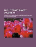 The Literary Digest Volume 10 di Edward Jewitt Wheeler edito da Rarebooksclub.com