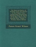 The Poets and Poetry of Scotland: From the Earliest to the Present Time, Comprising Characteristic Selections from the Works of the More Noteworthy Sc di James Grant Wilson edito da Nabu Press