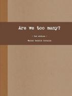 Are we too many? The tenth menace. di Werner Hendrik Cornelis edito da Lulu.com
