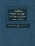 Catalogus Coleopterorum Hucusque Descriptorum Synonymicus Et Systematicus, Volumes 11-12... - Primary Source Edition di Max Gemminger edito da Nabu Press