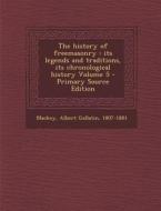 The History of Freemasonry: Its Legends and Traditions, Its Chronological History Volume 5 - Primary Source Edition edito da Nabu Press