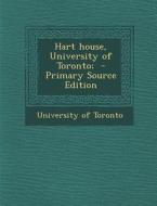 Hart House, University of Toronto; edito da Nabu Press