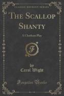 The Scallop Shanty di Carol Wight edito da Forgotten Books