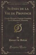 Scenes De La Vie De Province, Vol. 1 di Honore De Balzac edito da Forgotten Books