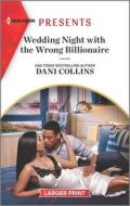 Wedding Night with the Wrong Billionaire di Dani Collins edito da HQN BOOKS