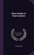 Short Studies Of Great Lawyers di Irving Browne edito da Palala Press