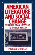 American Literature and Social Change di Michael Spindler edito da Palgrave Macmillan